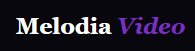 MelodiaVideo
